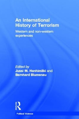 An International History of Terrorism: Western and Non-Western Experiences by Hanhimäki, Jussi M.