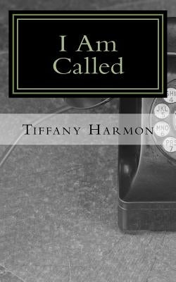 I Am Called by Harmon, Tiffany