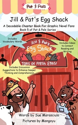 Jill & Pat's Egg Shack: A Decodable Chapter Book For Graphic Novel Fans by Marasciulo, Sue
