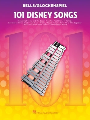 101 Disney Songs for Bells/Glockenspiel by Hal Leonard Corp