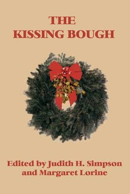 The Kissing Bough by Margaret Lorine, Judith H. Simpson and