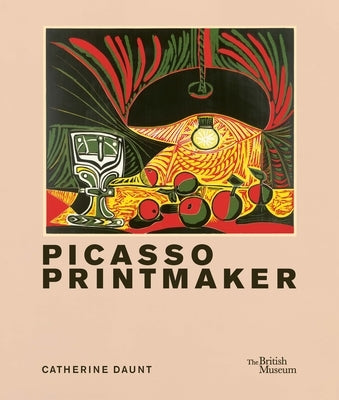 Picasso: Printmaker by Daunt, Catherine