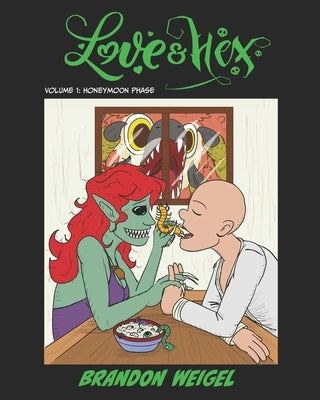 Love and Hex Volume 1: Honeymoon Phase by Weigel, Brandon