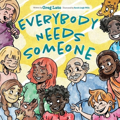 Everybody Needs Someone by Lato, Greg
