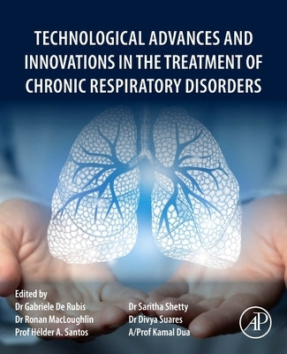 Technological Advances and Innovations in the Treatment of Chronic Respiratory Disorders by Rubis, Gabriele de
