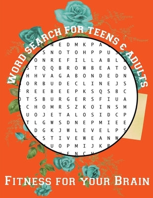 Word Search For Teens And Adults: Fitness For Your Brain: 150 Hard Puzzles, 8.5x11 Large Print by Publish, Ink