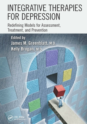 Integrative Therapies for Depression: Redefining Models for Assessment, Treatment and Prevention by Greenblatt, James M.
