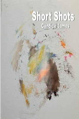 Short Shots by James, Candice