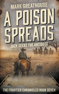 A Poison Spreads: Jack Seeks the Antidote by Greathouse, Mark