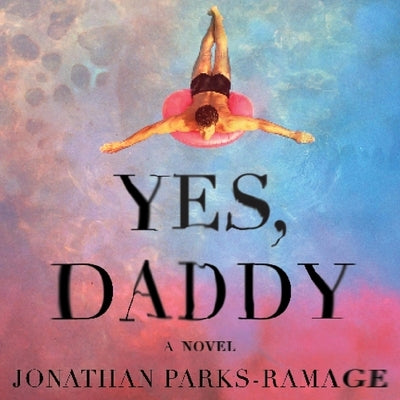 Yes, Daddy by Parks-Ramage, Jonathan