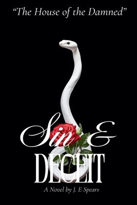 The House of the Damned' Sin & Deceit by Spears, J. E.