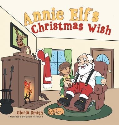 Annie Elf's Christmas Wish by Smith, Gloria