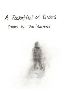 A Pocketful of Cinders by Hatfield, Chris