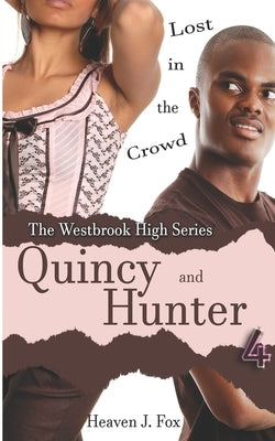 Lost in the Crowd: Quincy and Hunter: A Westbrook High Series Short Book #4 by Fox, Heaven J.