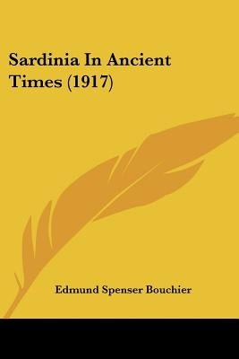 Sardinia In Ancient Times (1917) by Bouchier, Edmund Spenser