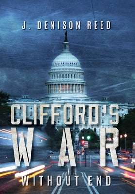 Clifford's War: Without End by Reed, J. Denison