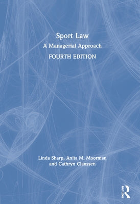 Sport Law: A Managerial Approach by Sharp, Linda