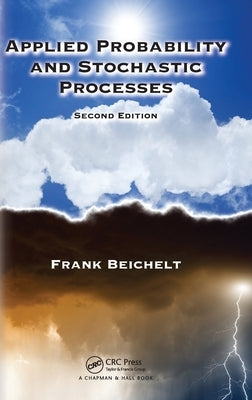 Applied Probability and Stochastic Processes by Beichelt, Frank