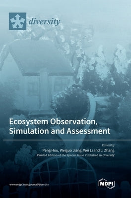 Ecosystem Observation, Simulation and Assessment by Hou, Peng