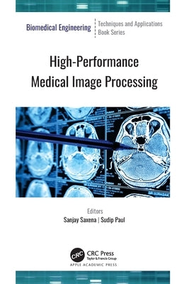 High-Performance Medical Image Processing by Saxena, Sanjay