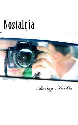 Nostalgia: Selected Poetry of Andrey Kneller by Kneller, Andrey