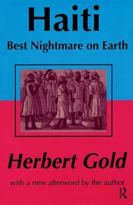 Haiti: Best Nightmare on Earth by Gold, Herbert