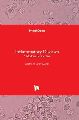 Inflammatory Diseases: A Modern Perspective by Nagal, Amit