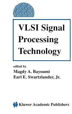 VLSI Signal Processing Technology by Bayoumi, Magdy A.