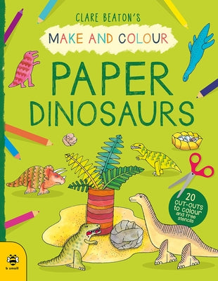 Paper Dinosaurs by Beaton, Clare