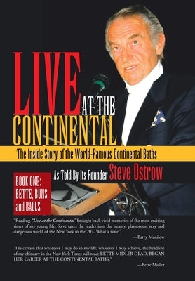 Live at the Continental: The Inside Story of the World-Famous Continental Baths by Ostrow, Steve