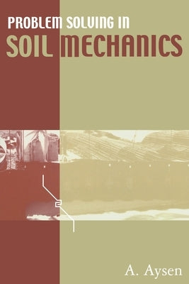 Problem Solving in Soil Mechanics by Aysen, A.