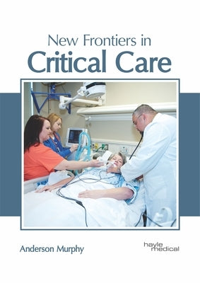 New Frontiers in Critical Care by Murphy, Anderson