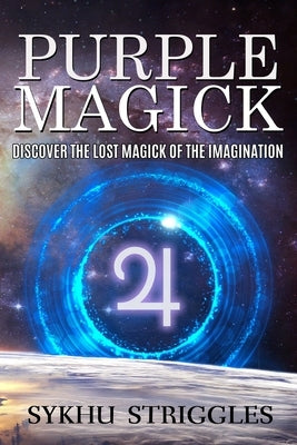 Purple Magick: Discover The Lost Magick Of The Imagination by Hart, Crystal