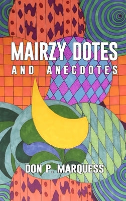 Mairzy Dotes and Anecdotes by Marquess, Don