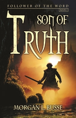 Son of Truth: Volume 2 by Busse, Morgan L.