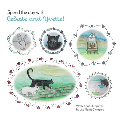 Spend the Day with Celeste and Yvette! by Clements, Lisa