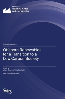 Offshore Renewables for a Transition to a Low Carbon Society by Rusu, Liliana