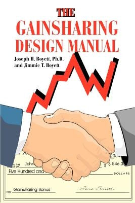 The Gainsharing Design Manual by Boyett, Joseph H.