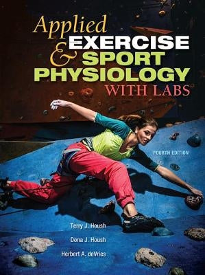 Applied Exercise and Sport Physiology, with Labs by Housh, Terry J.