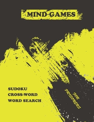 mind games for prisoners: the Big brain teaser activity book ( sudoku - word search - crossword ) for elderly in large format over 250 pages by Genuises, The