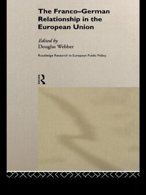 The Franco-German Relationship in the EU by Webber, Douglas