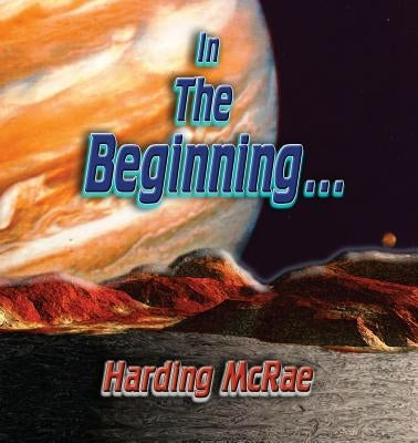 In the Beginning... by McRae, Harding