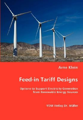 Feed-in Tariff Designs by Klein, Arne