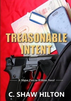 Treasonable Intent by Shaw Hilton, C.