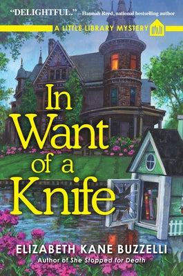 In Want of a Knife: A Little Library Mystery by Buzzelli, Elizabeth Kane