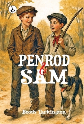 Penrod and Sam by Tarkington, Booth