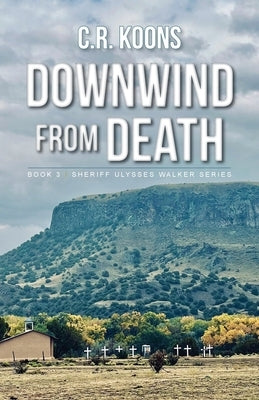 Downwind from Death by Koons, C. R.