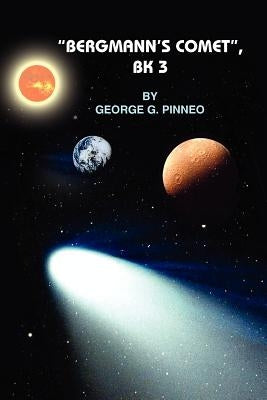 "Bergmann's Comet", Bk 3 by Pinneo, George G.