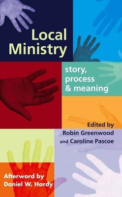 Local Ministry: Story, Process and Meaning by Greenwood, Robin