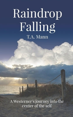 Raindrop Falling by Mann, T. A.